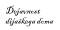 Dejavnost dija�kega doma